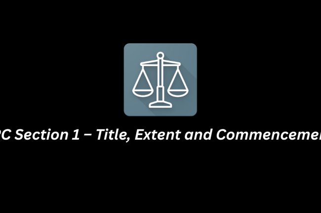 IPC Section 1 – Title, Extent and Commencement of the Indian Penal Code