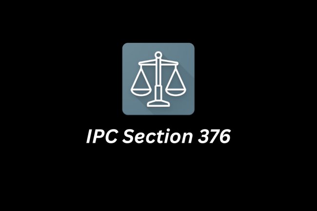 IPC Section 376 – Rape Under Indian Penal Code