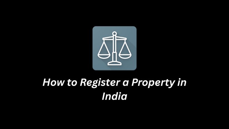 How to Register a Property in India