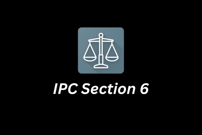 IPC Section 6: Definitions of Offences (Indian Penal Code)